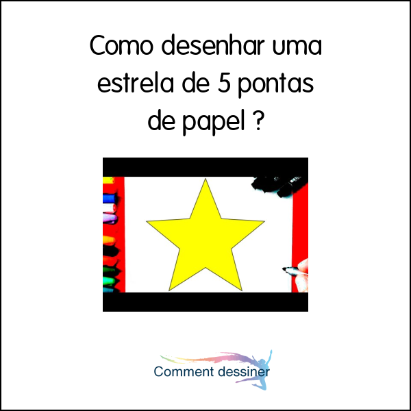 Como desenhar uma estrela de 5 pontas de papel